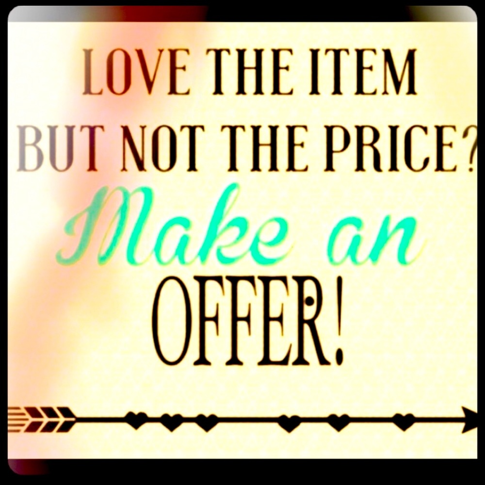 MAKE ME AN OFFER- IM OPEN TO RESONABLE REQUESTS 😊